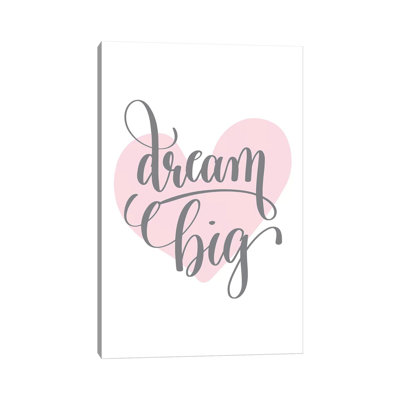 Dream Big Pink Heart by Pixy Paper - Wrapped Canvas Print