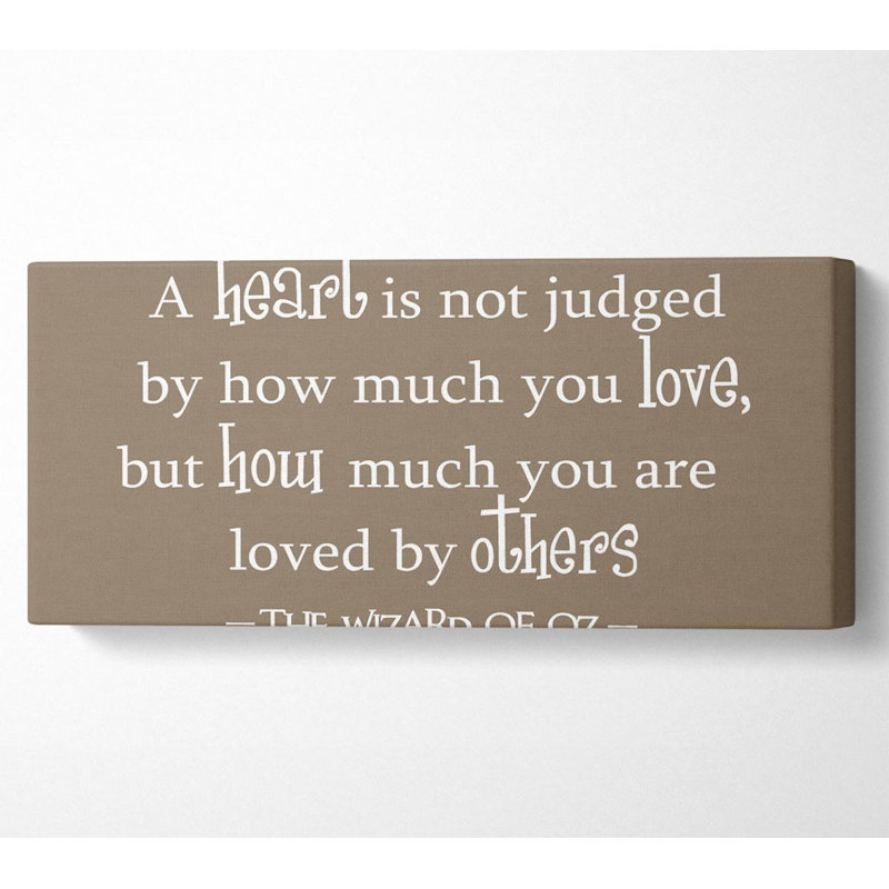 Movie Quote Wizard Of Oz A Heart Is Not Judged Beige - Wrapped Canvas Typography, 50.8cm H x 121.9cm W x 10cm D