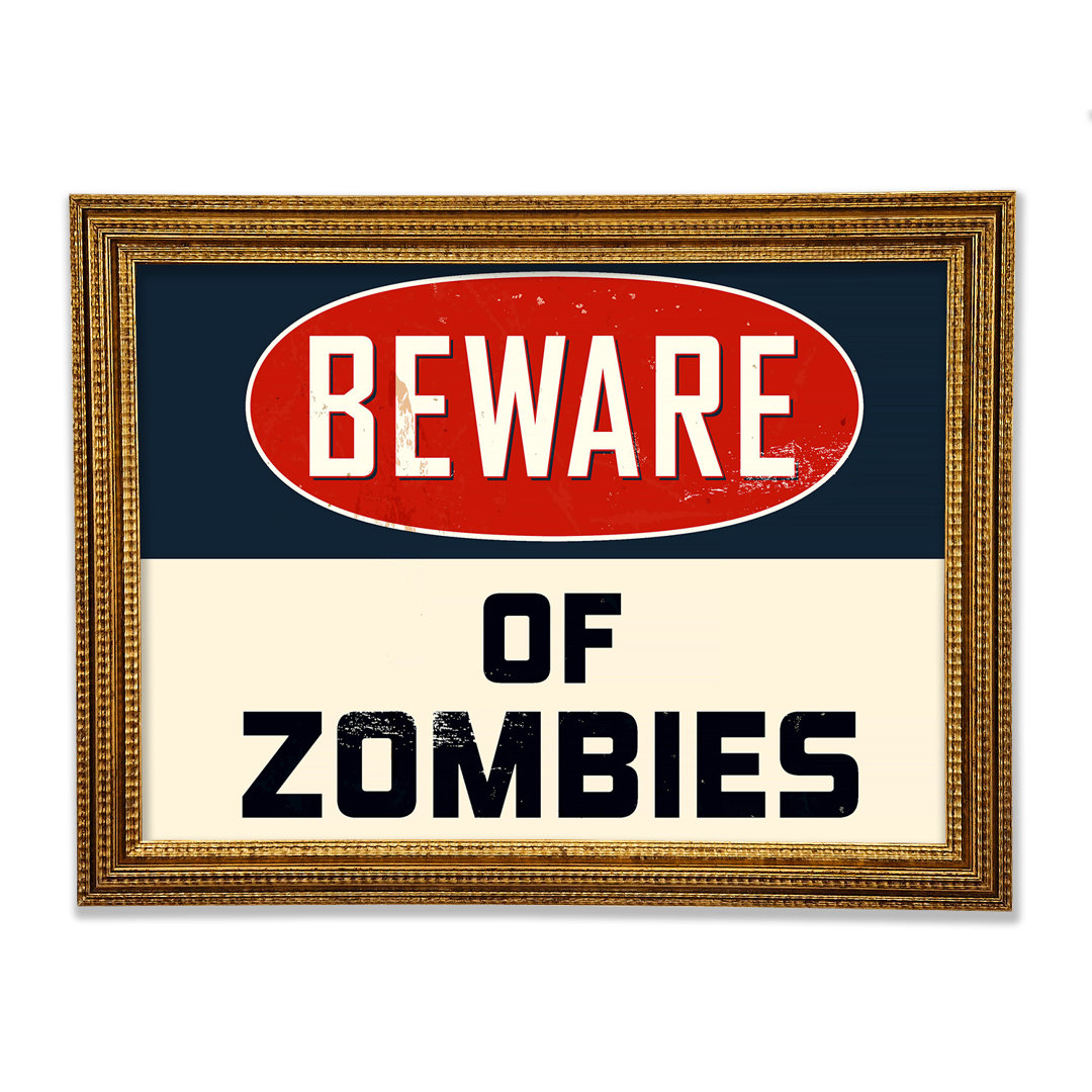 Beware Of Zombies Gerahmter Druck