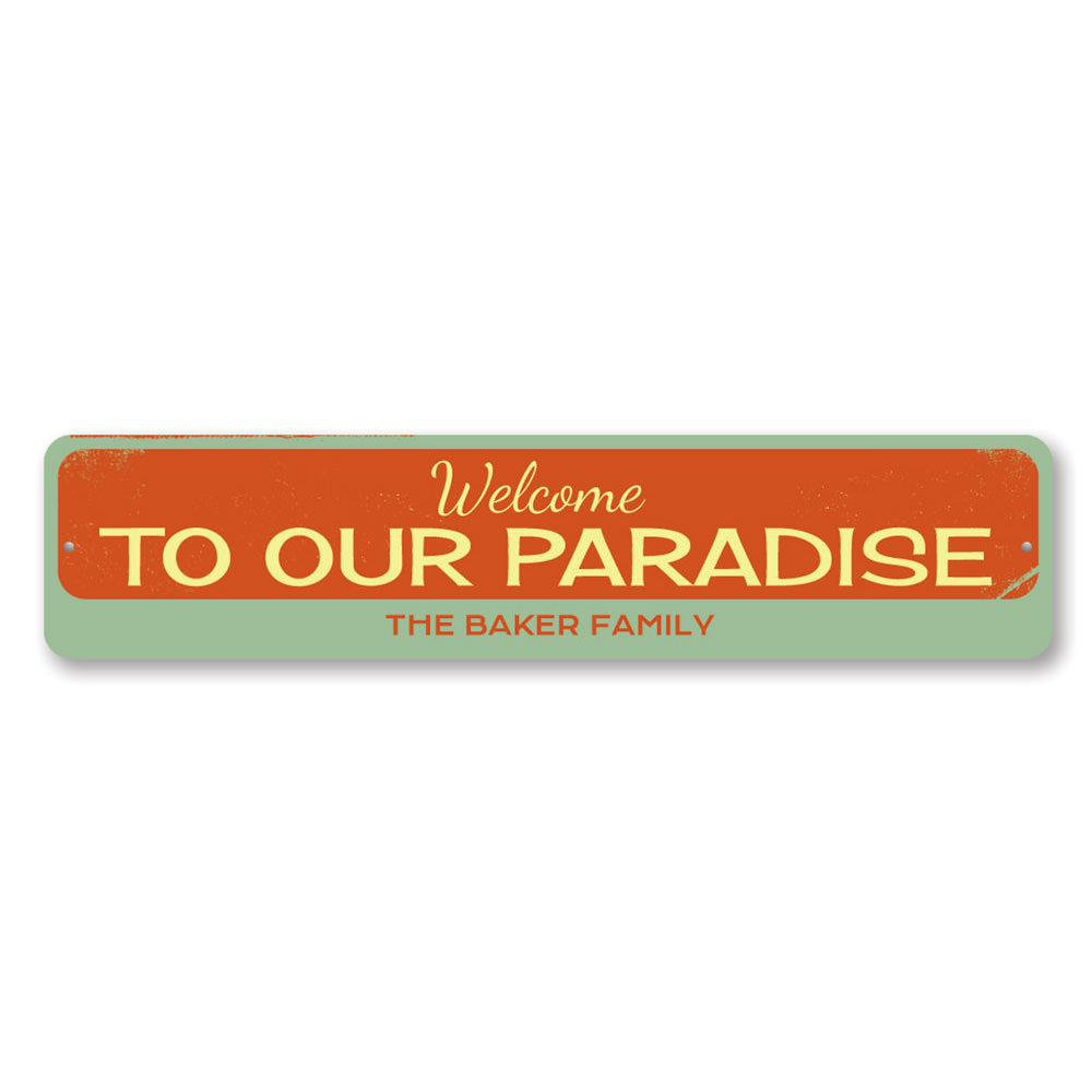 Welcome To Our Paradise Custom Aluminum Sign Lizton Sign Shop, Inc 