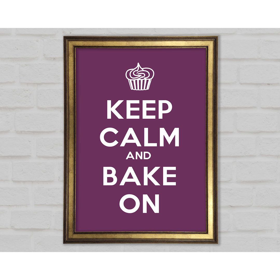 Küche Zitat Keep Calm Bake On Gerahmter Druck