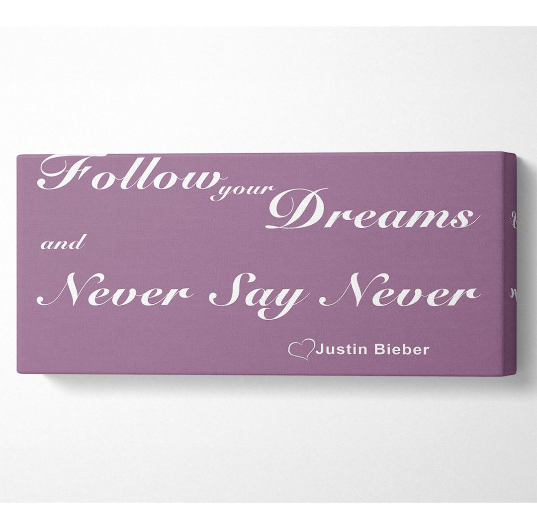 Musik-Zitat Follow Your Dreams Justin Bieber Dusty Pink - Leinwanddrucke auf Wrapped Canvas