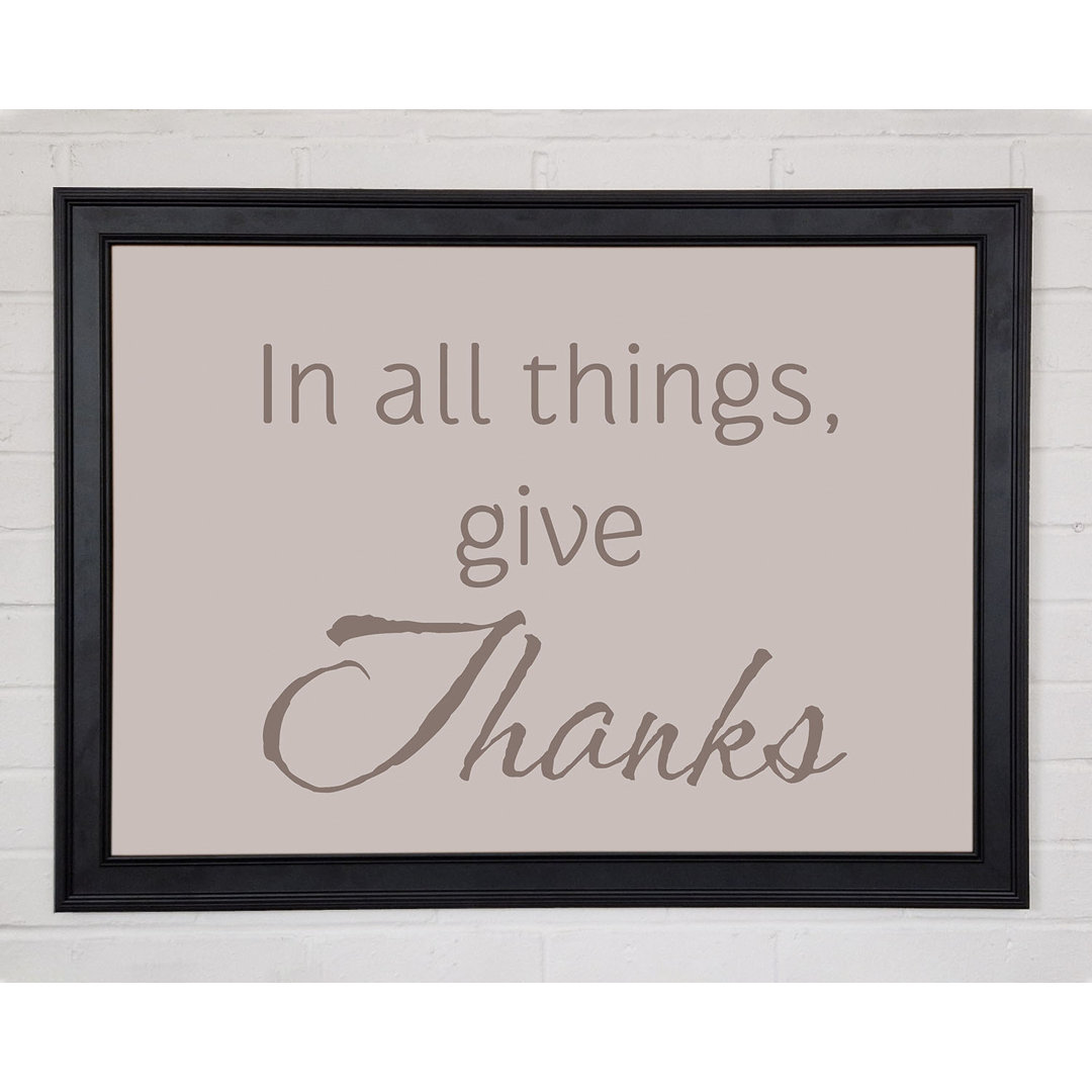 Home Quote in All Things Give Thanks Beige - Einzelner Bilderrahmen Druck auf Papier