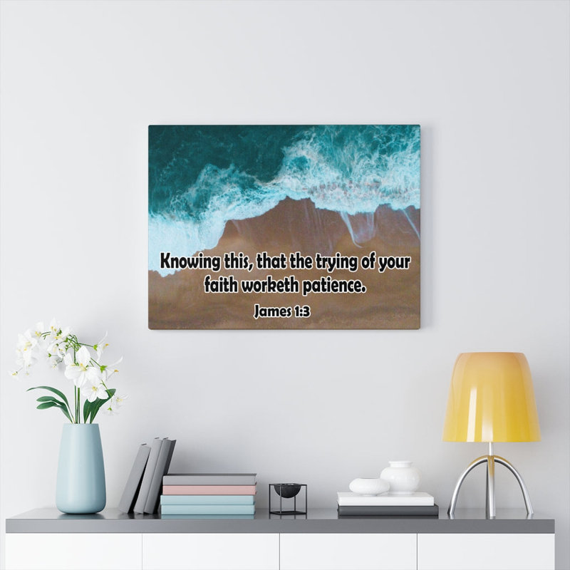 Faith Worketh Patience James 1:3 - Wrapped Canvas Print, 30cm H x 41cm W