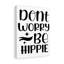 Don't Worry Be Hippie - Wrapped Canvas Print