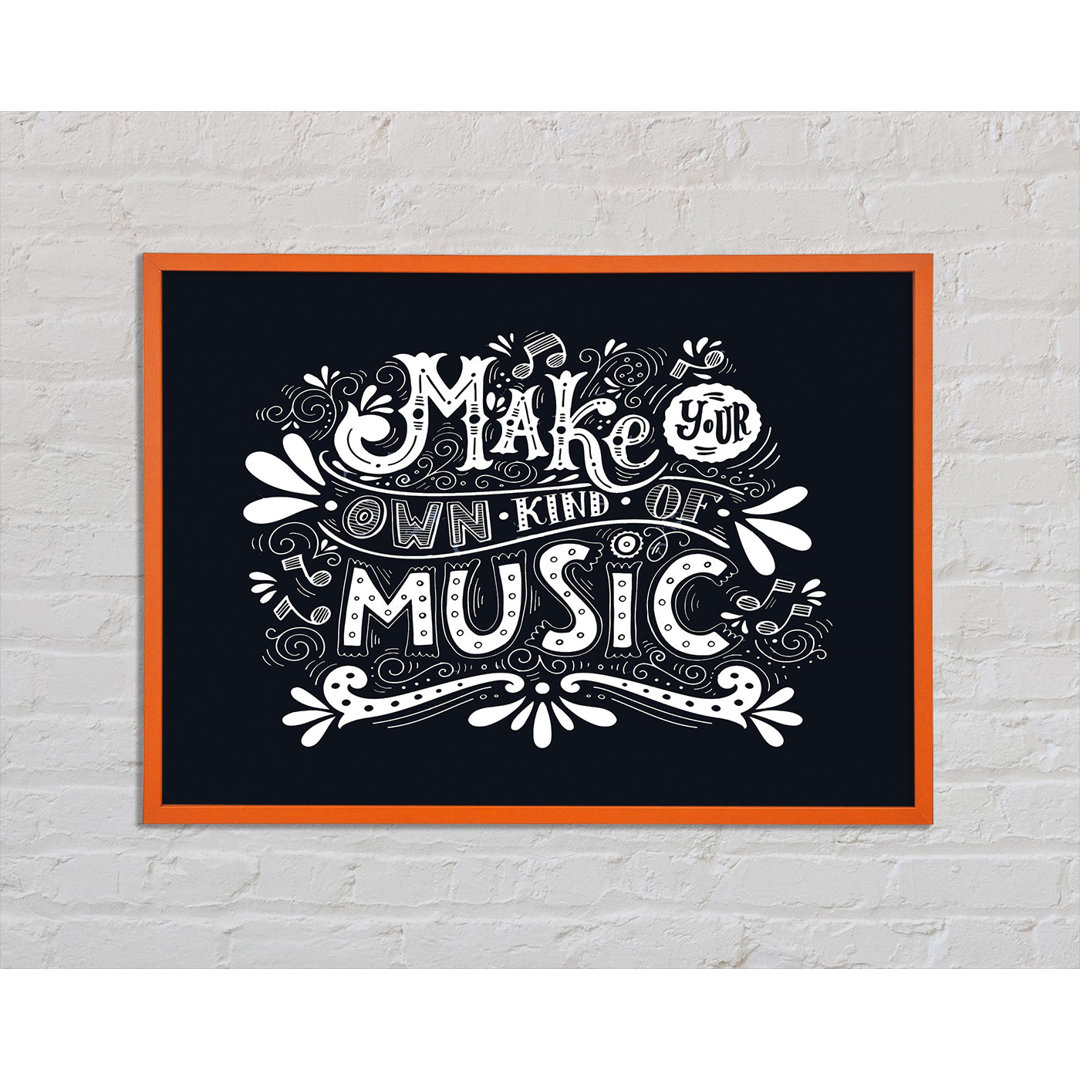 Mach deine eigene Art von Musik - Single Picture Frame Typography