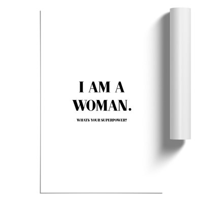 I Am a Woman - Frameless Print