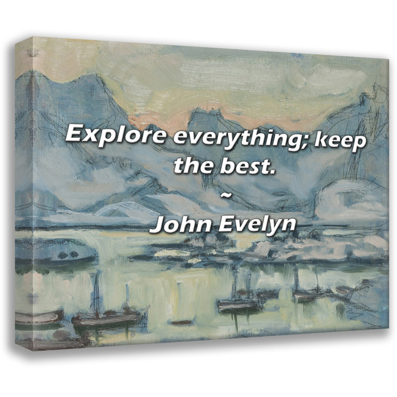 Citation de John Evelyn: Explorez tout; gardez le meilleur., H 26 po x l 32 po
