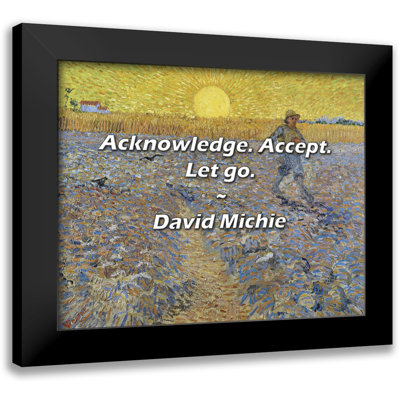 David Michie Quote: Acknowledge. Accept. Let go.