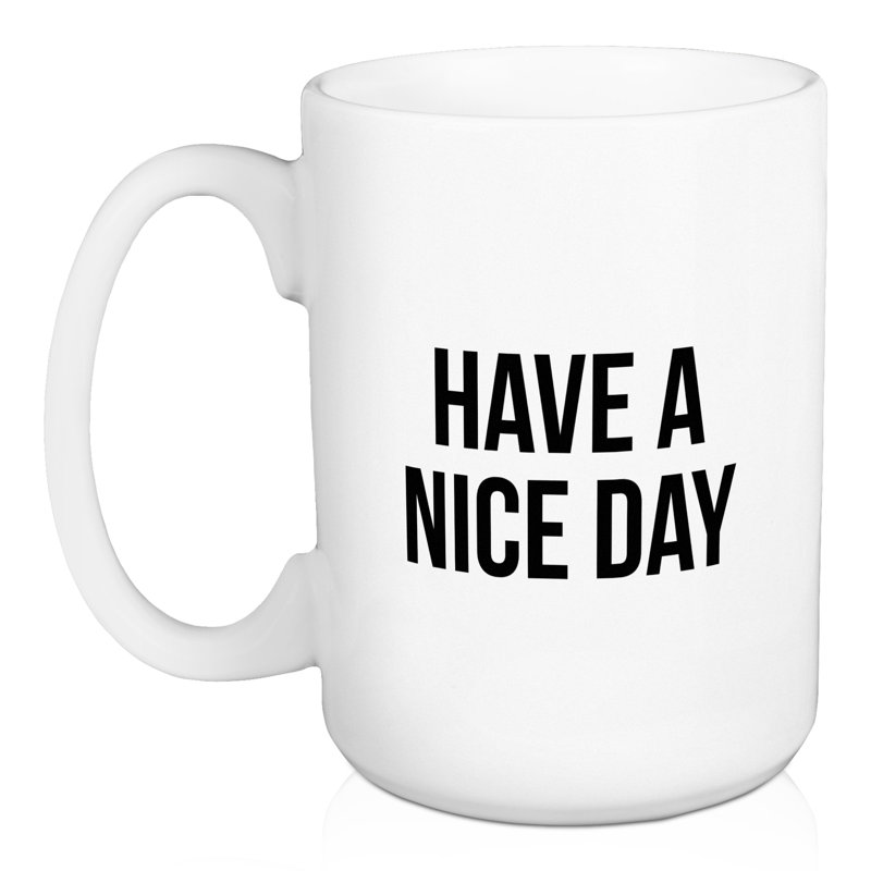 Vous avez une belle journée ou une grande tasse à café Korte