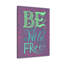 «Be Wild and Free», fond mauve sur toile