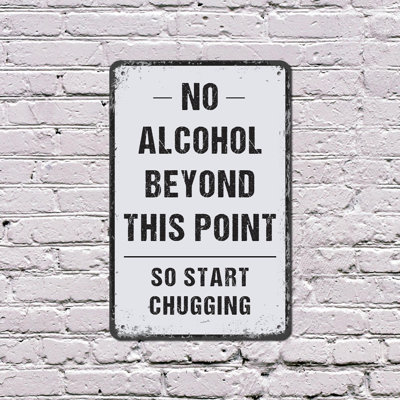 No Alcohol Beyond This Point 10 Inch x 14 Inch Novelty Aluminum Sign