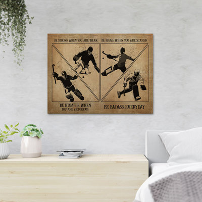 «Cool Hockey Joueurs - Be Strong When You Are Weak Be Brave When You Are Scared Be Humble When You Are Victorious Be Badass Everyday - 1 pièce, reproduction d'art graphique sur toile tendue