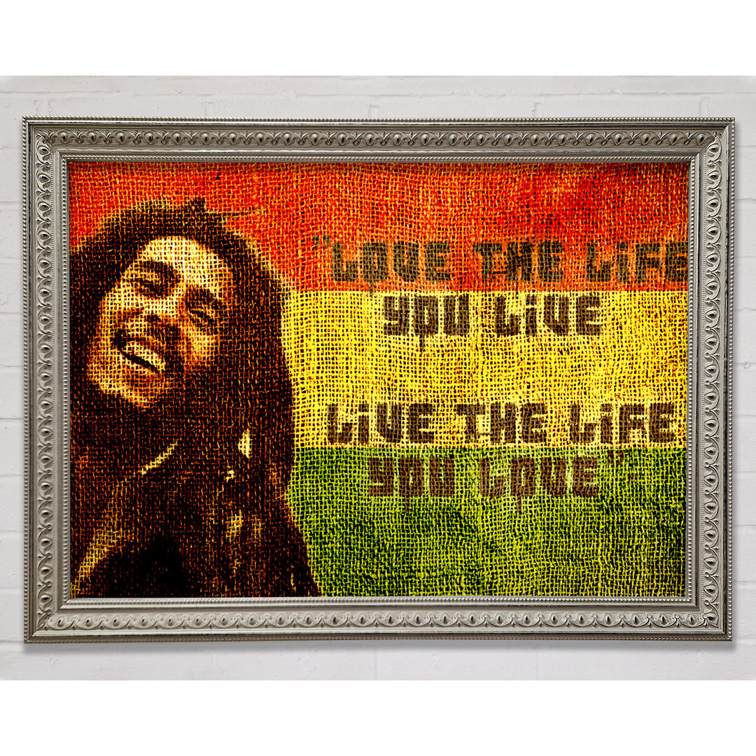 Musik Zitat Bob Marley Love The Life - Einzelbildrahmen Kunstdrucke