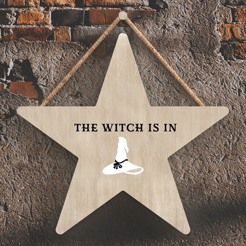 The Witch Is In Wooden Star Plaque