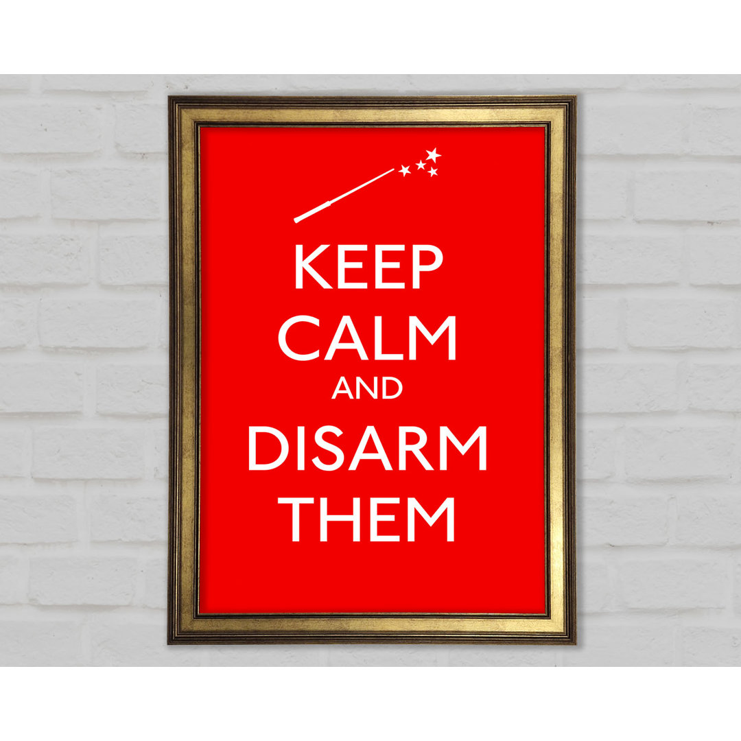 Keep Calm Disarm Them Gerahmter Druck