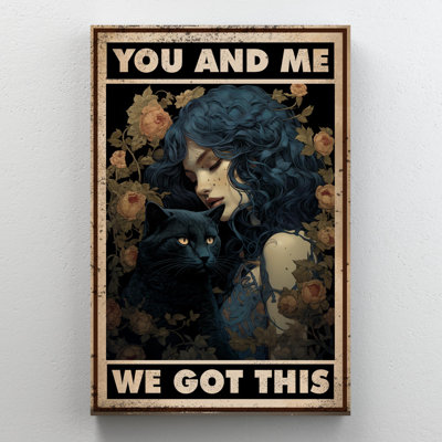 Woman And Black Cat We Got This - 1 Piece Rectangle Graphic Art Print On Wrapped Canvas -  Trinx, 07D7ADFE22A946FEAF7D318B48F71C83