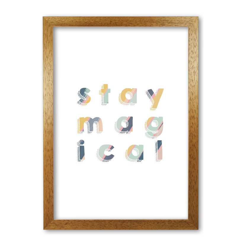 Stay Magical - Print, Honey Oak Frame, 60 cm H x 42 cm W x 5 cm D
