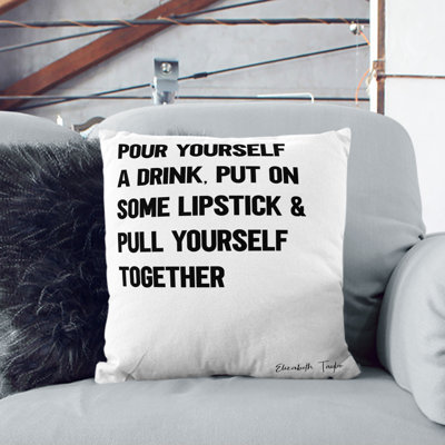 Pour Yourself a Drink Typography Scatter Cushion