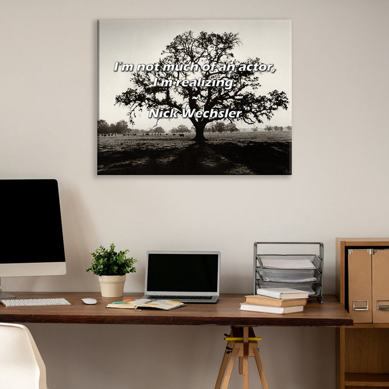 Artsy Quote "I’m not much of an actor, I’m realizing." By Nick Wechsler Gallery Wrapped Canvas, 24" H x 17" W