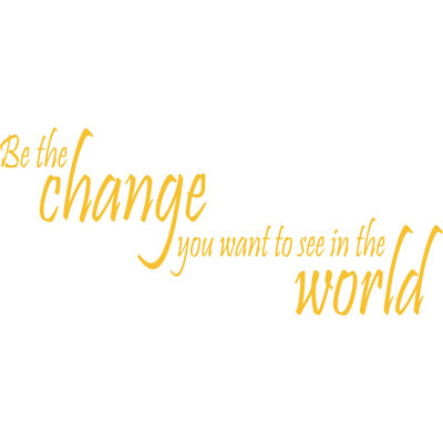 Adhésif décoratif «Be the change you you to look in the world» - citation murale Gandhi