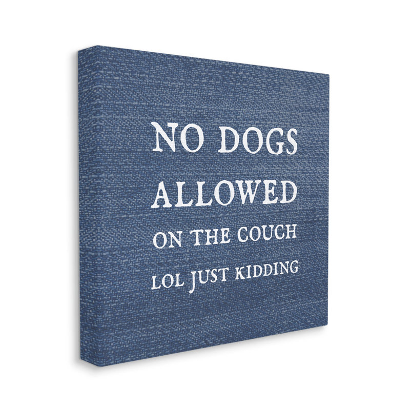 «No Dogs Perm Just Kidding Funny Pet», art mural par Daphne Polselli, H 30 po x l 30 po x P 1,5 po