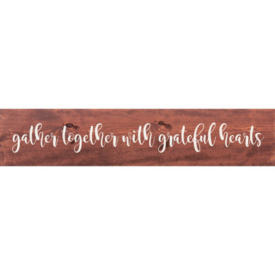 " Gather Together With Grateful Hearts " by Sawdust City
