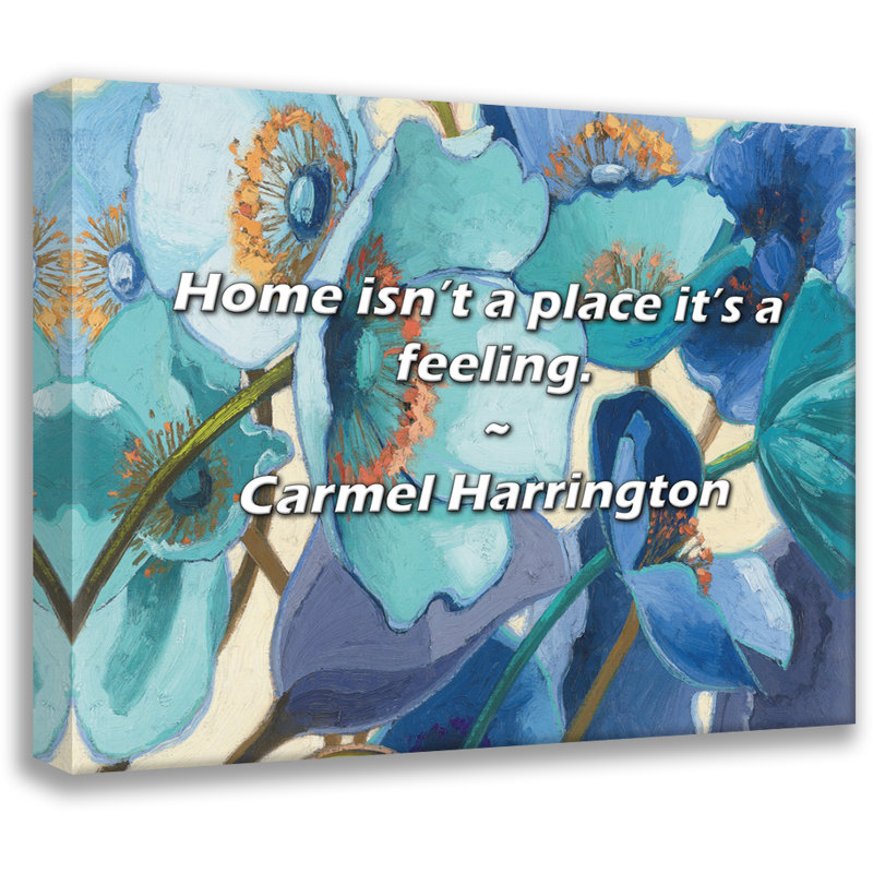 Citation artistique «La maison n'est pas un endroit, c'est un sentiment.» Toile tendue par Carmel Harrington Gallery