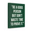 Décoration murale inspirante «Be a Good Personne»
