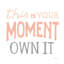 This Moment - rose-87399761-98237362-98237354
