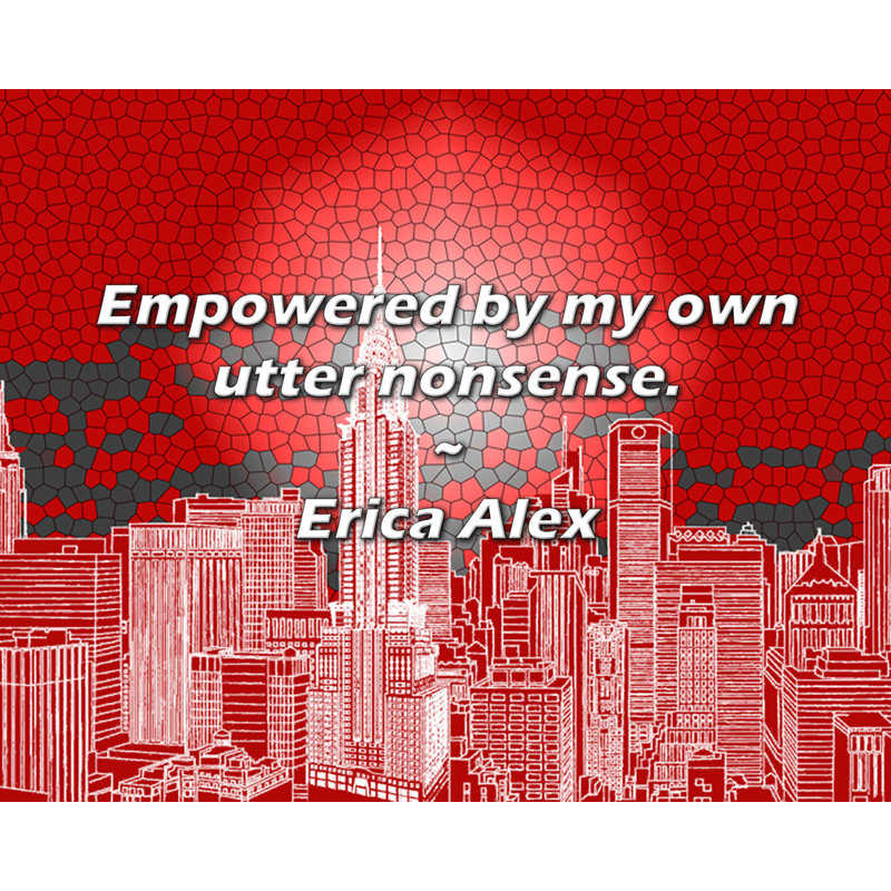 Citation artistique «Empowered by my propre non-sens». Toile tendue par Erica Alex