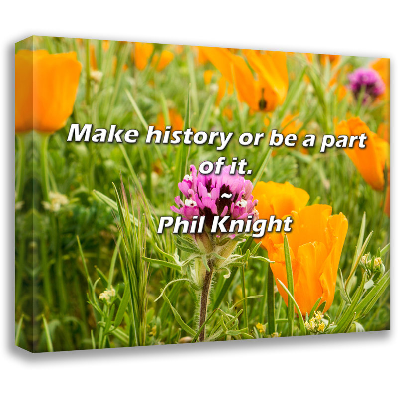 Artsy Quote "Make history or be a part of it." By Phil Knight Gallery Wrapped Canvas