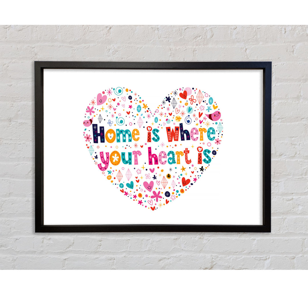 Home Is Where Your Heart Is - Einzelner Bilderrahmen Kunstdrucke auf Leinwand