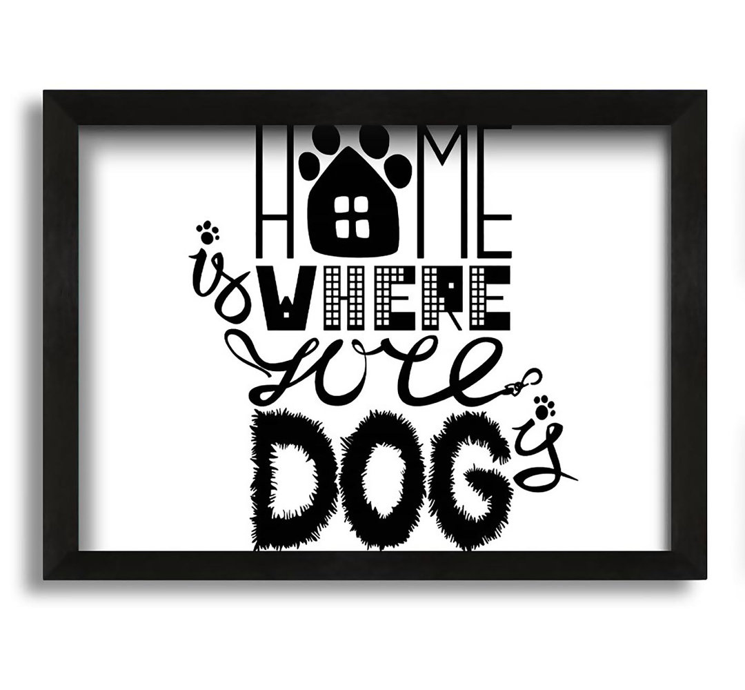 Gerahmte typografische Kunst Home Is Where the Dog Is 2