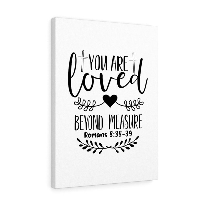 You Are Loved White Romans 8:38-39 - Wrapped Canvas Print, 76cm H x 61cm W