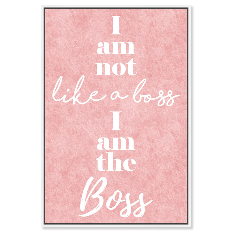 «I Am the Boss», reproduction d'art textuel sur toile, Toile blanche encadrée, H 36 po x l 24 po x 1,5 po