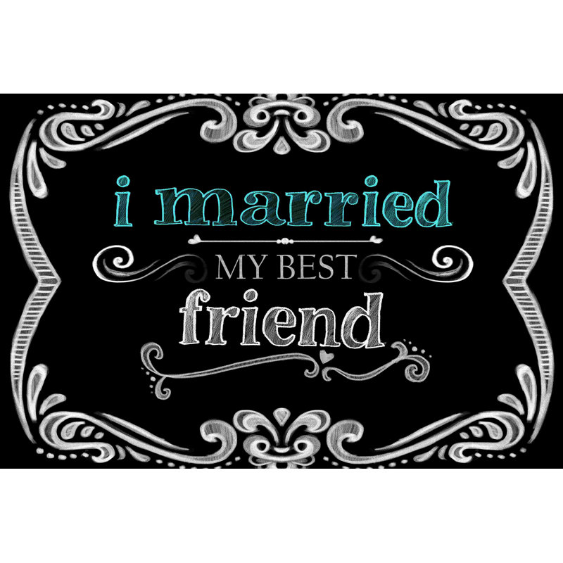 «Married My Best Friend», art textuel sur toile tendue, H 32 po x l 48 po