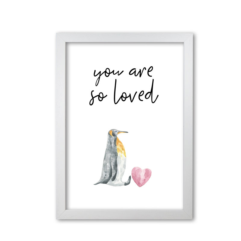 Penguin You Are So Loved - Print, White Grain Frame, 30 cm H x 21 cm W x 5 cm D