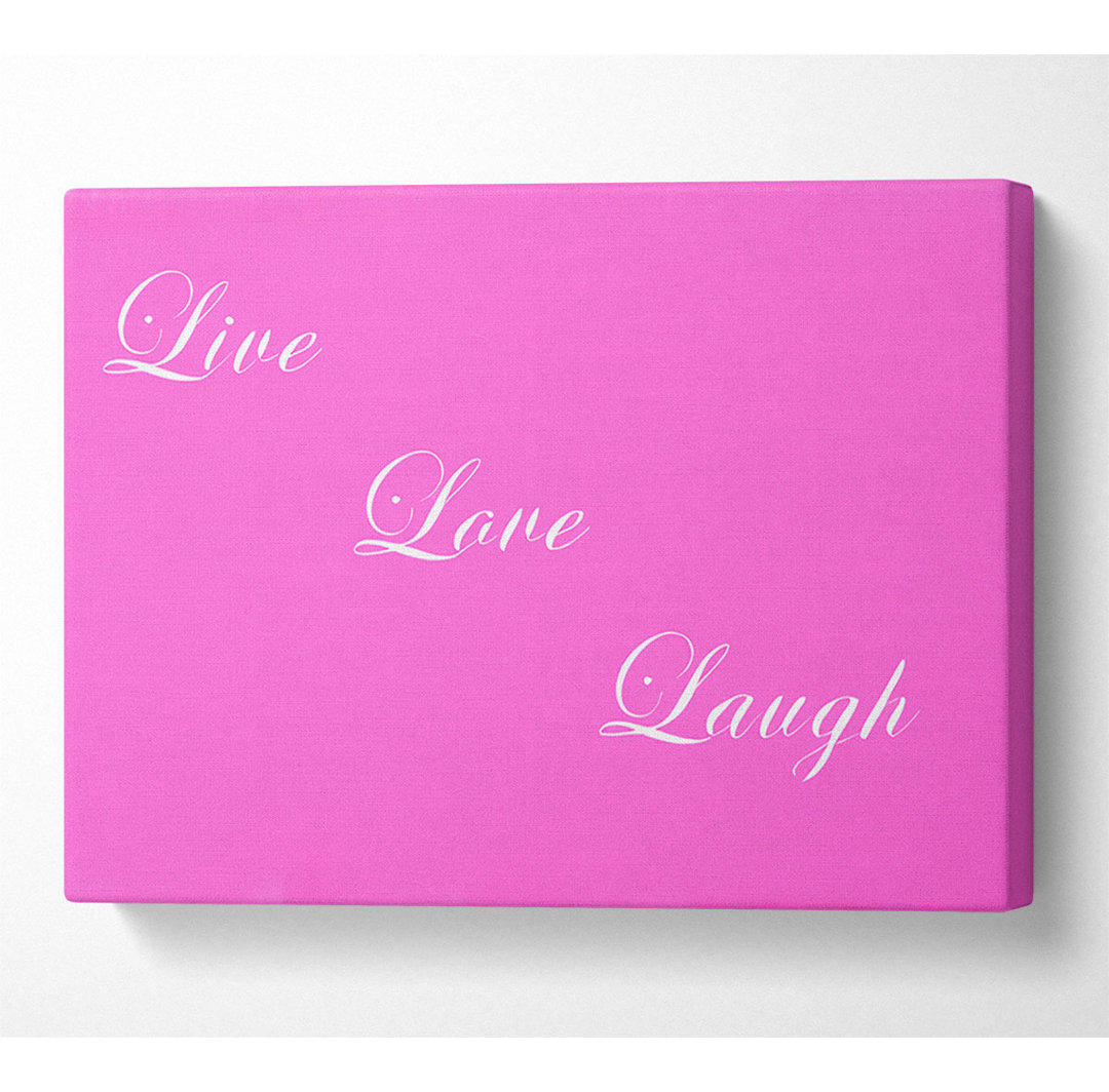 Liebe Zitat Live Love Laugh Vivid Pink - Druck