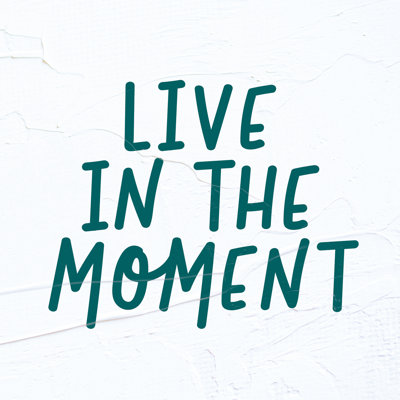 Live In The Moment - Wrapped Canvas Print
