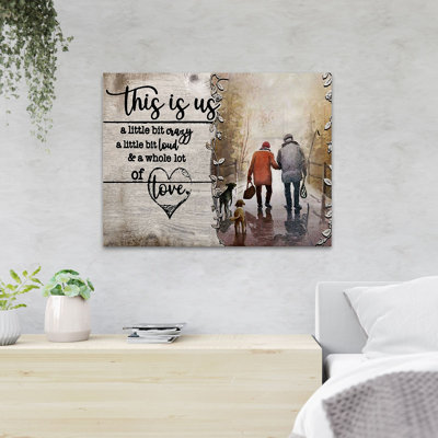 An Old Couple Walking Together On Da Street - This Is Us A Little Bit Crazy A Little Bit Loud & A Whole Lot Of Love - 1 Piece Rectangle Graphic Art Print On Wrapped Canvas