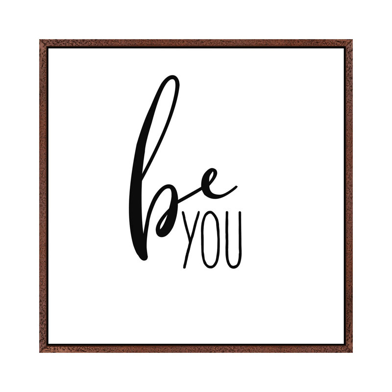 Be You - Print on Canvas, 66.04cm H x 66.04cm W x 3.81cm D, Classic Brown Wood Framed