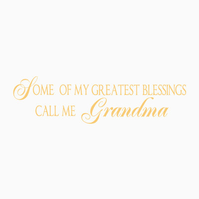 Adhésif décoratif «Some of My Greatest Blessings Call Me Grandma»