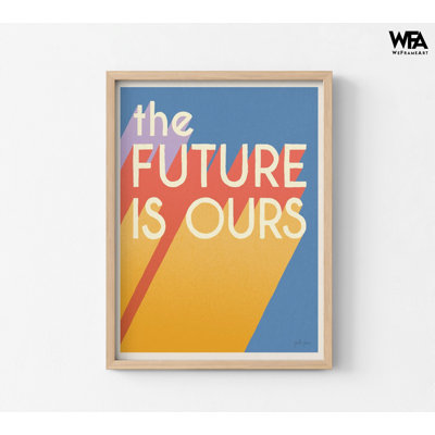 The Future Is Ours Wall Sign, Framed Mental Health Quote Print, Good Omens Wall Decor, Custom Quote Prints, Framed Wall Art, Large Wall Art