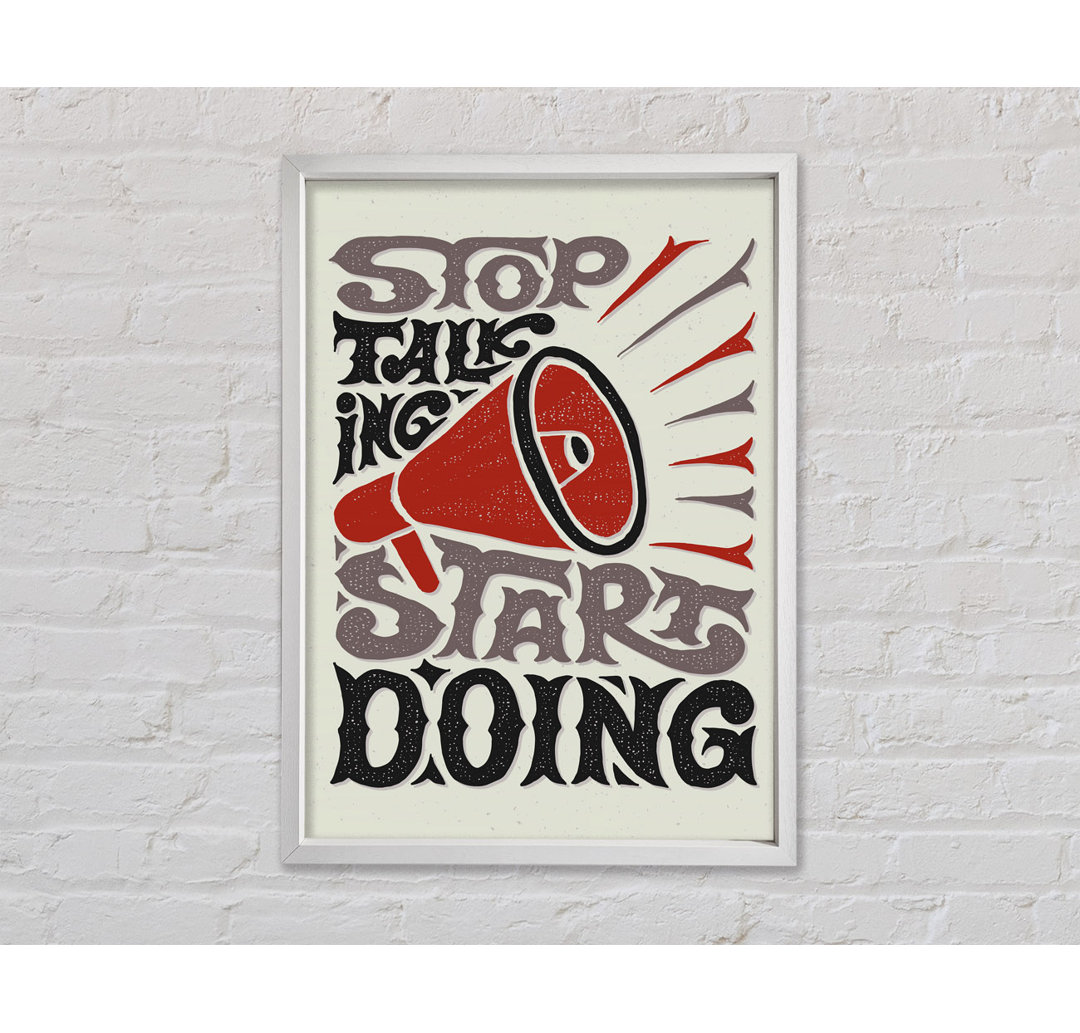 Stop Talking Start Doing - Drucken