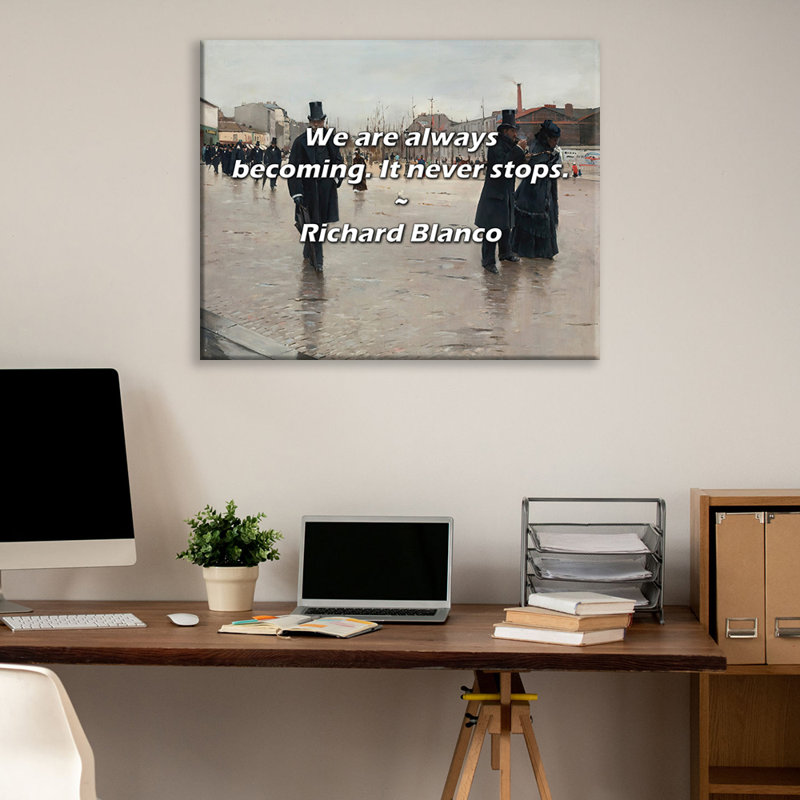 Artsy Quote "We are always becoming. It never stops." By Richard Blanco Gallery Wrapped Canvas, 24" H x 17" W