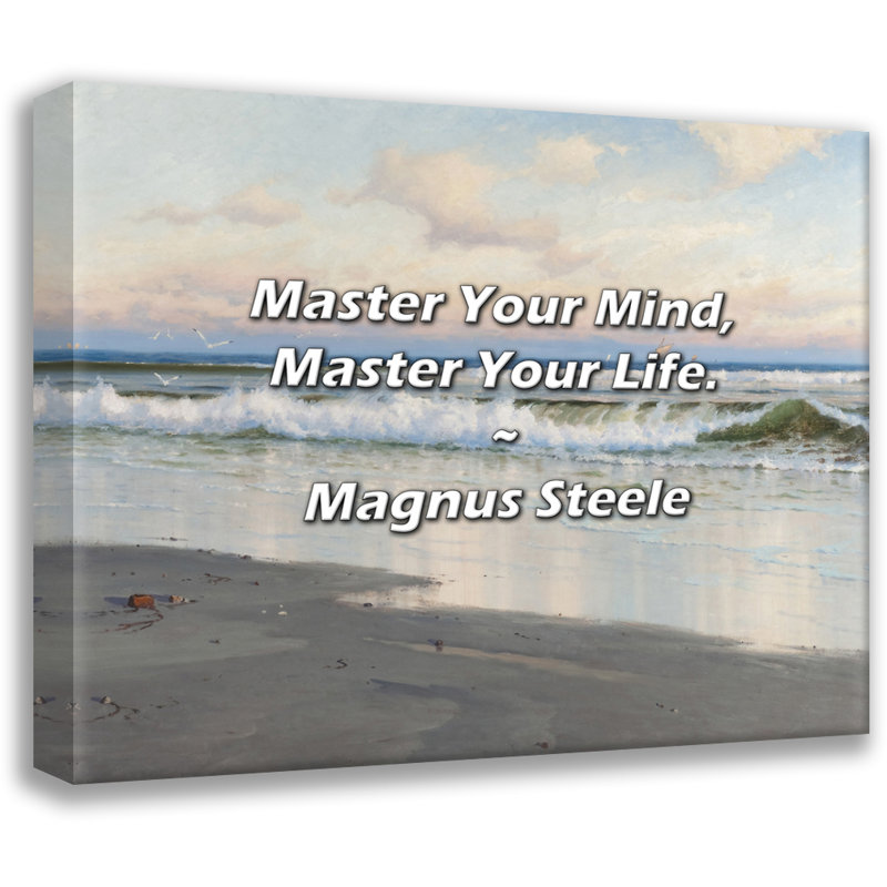 Citation de Magnus Steele: «Master Your Mind, Master Your Life»., H 26 po x l 32 po
