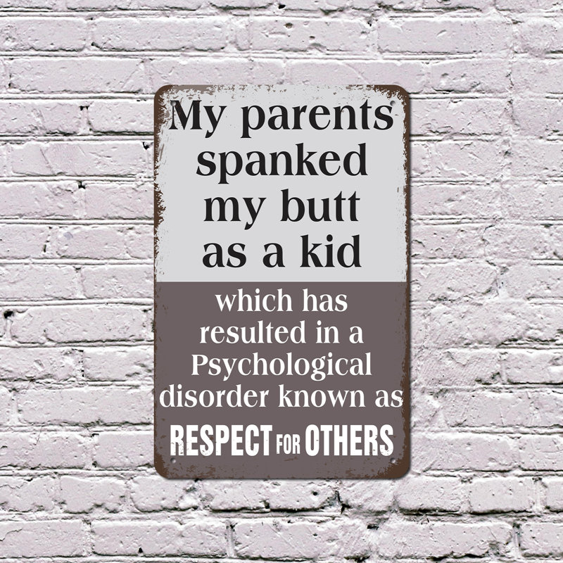 My Parents Spanked My Butt as a Kid 13 Inch x 20 Inch Plastic Sign, 13" H x 20" W x 0.1" D