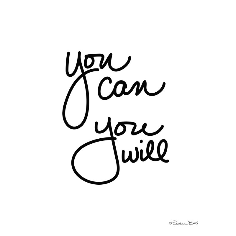 " You Can You Will ", 32" H x 24" W  