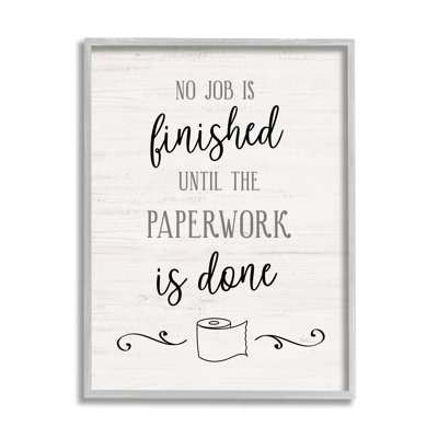 " No Job Finished Until Paperwork Done Toilet Paper " by Natalie Carpentieri